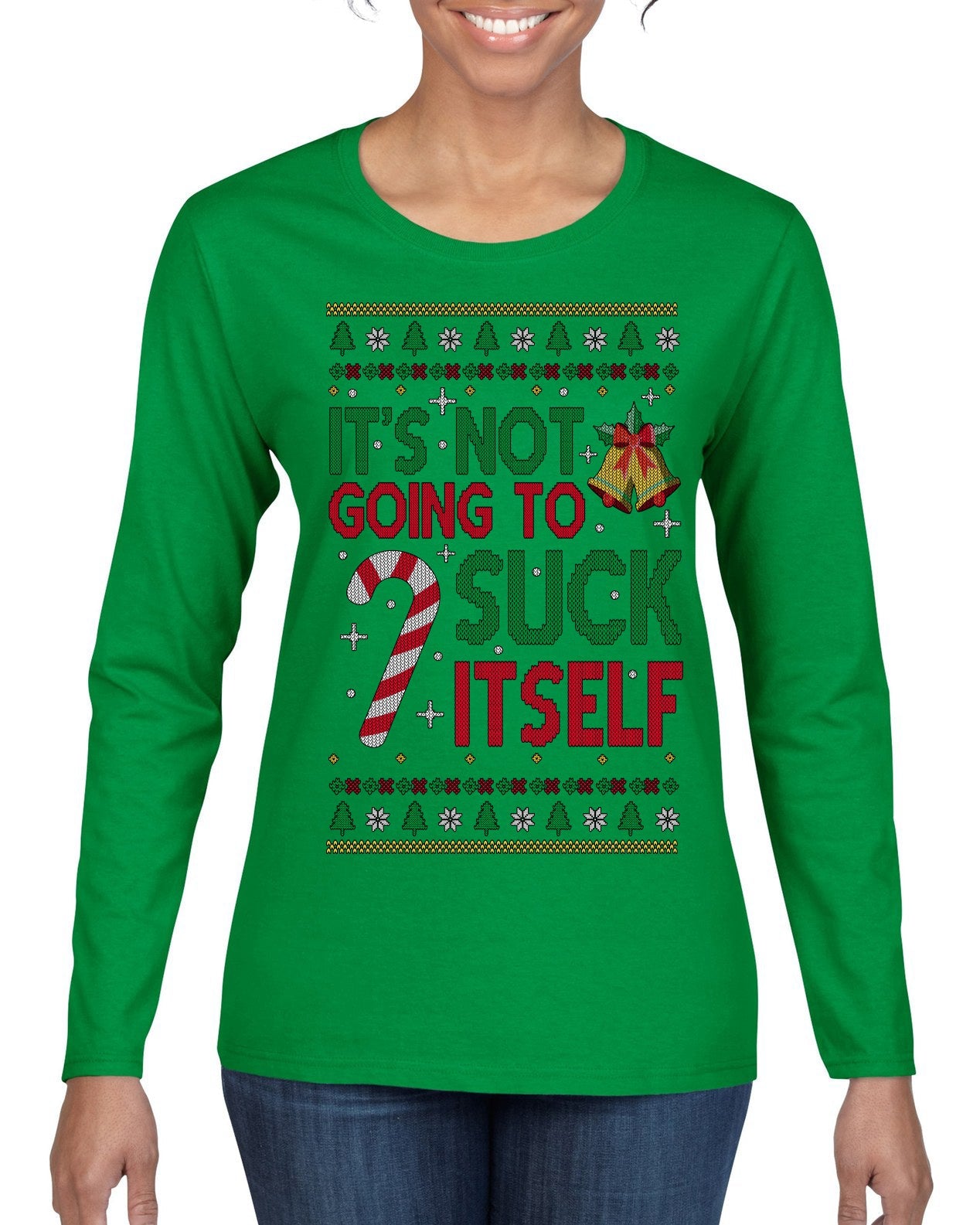 It's Not Going to Suck Itself Funny Candy Cane Ugly Christmas Sweater Womens Graphic Long Sleeve T-Shirt