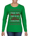 Due to Inflation This is My Ugly Christmas Sweater | Funny Ugly Christmas Sweater Womens Graphic Long Sleeve T-Shirt