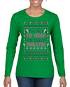 Too Hot to Wear an Ugly Sweater, Funny Pink Candy Cane Cut Diva Girl Reindeer Xmas Ugly Christmas Sweater Womens Graphic Long Sleeve T-Shirt