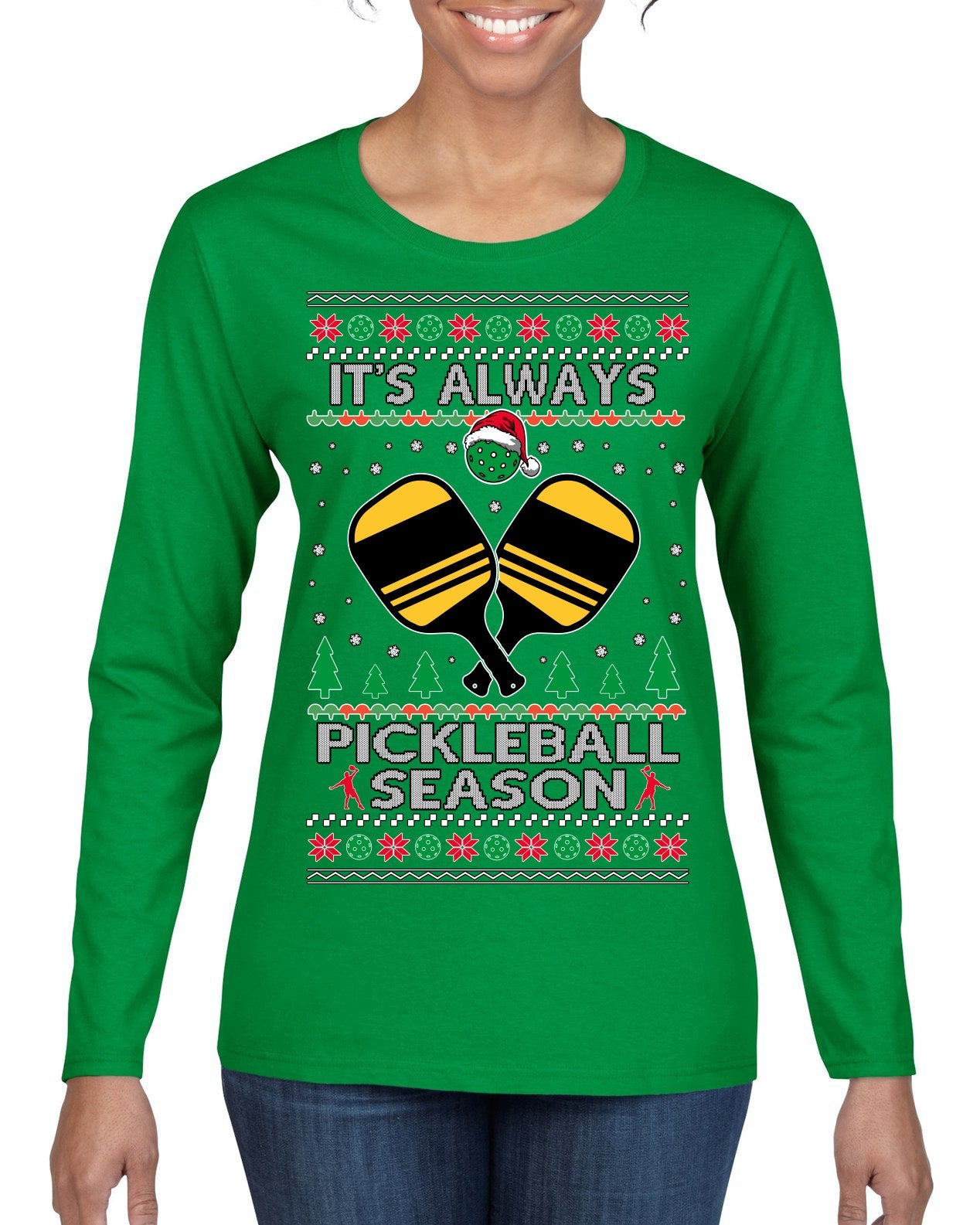 It's Always Pickleball Season Funny Pickle Ball Sports Fan Ugly Christmas Sweater Womens Graphic Long Sleeve T-Shirt