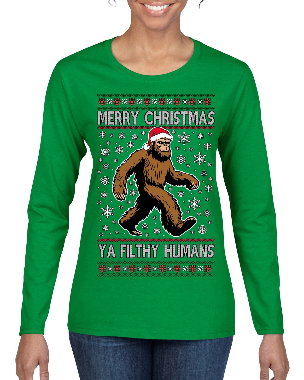 Merry Christmas Ya Filthy Humans Funny Sasquatch Bigfoot Ugly Christmas Sweater Womens Graphic Long Sleeve T-Shirt