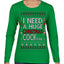 I Need a Huge Christmas Cocktail Funny Dirty Joke Drinking Ugly Christmas Sweater Womens Graphic Long Sleeve T-Shirt