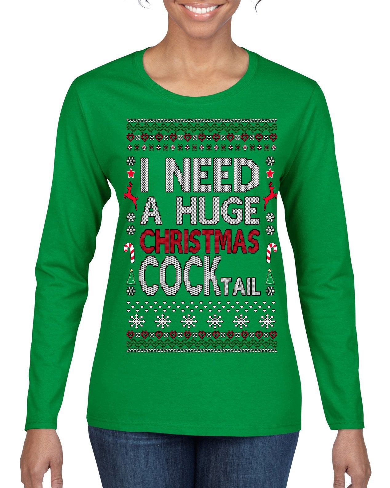 I Need a Huge Christmas Cocktail Funny Dirty Joke Drinking Ugly Christmas Sweater Womens Graphic Long Sleeve T-Shirt