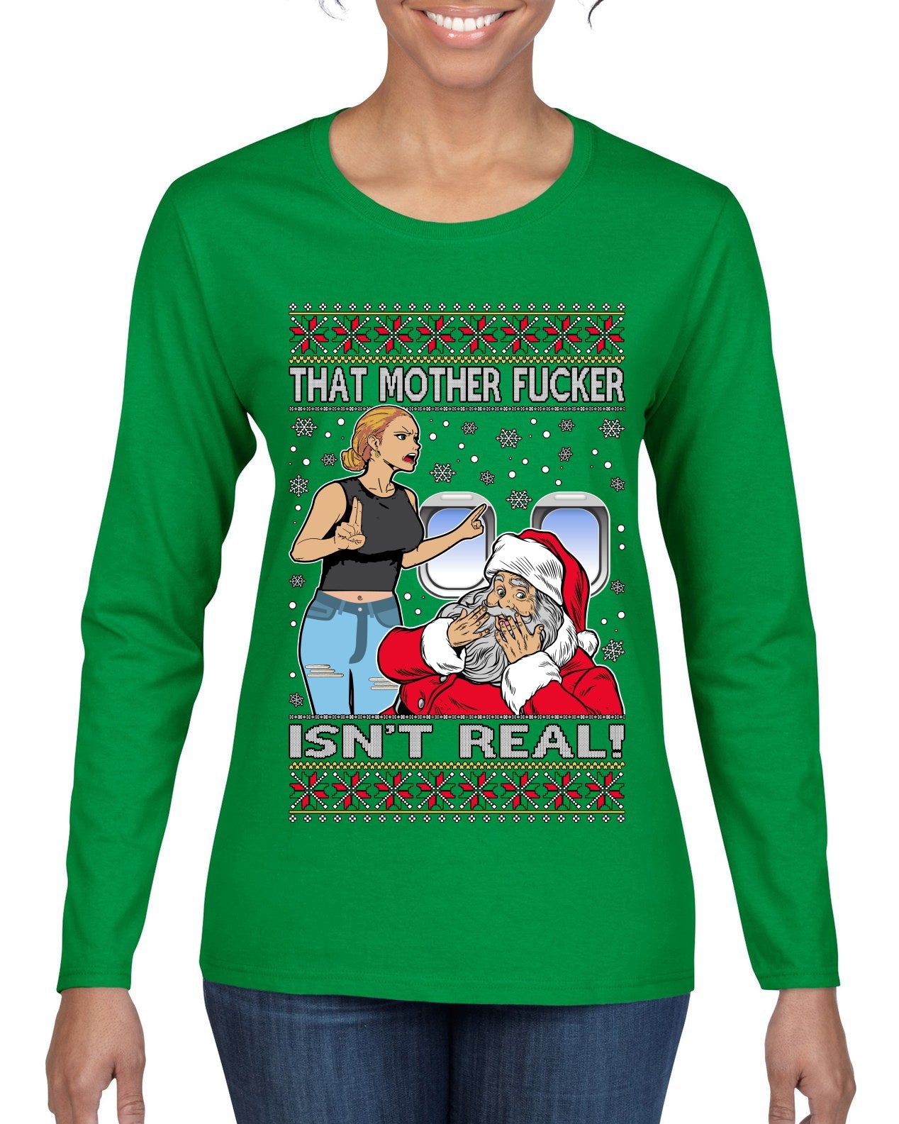 That Santa Mother F Isn't Real Ugly Christmas Sweater Womens Graphic Long Sleeve T-Shirt