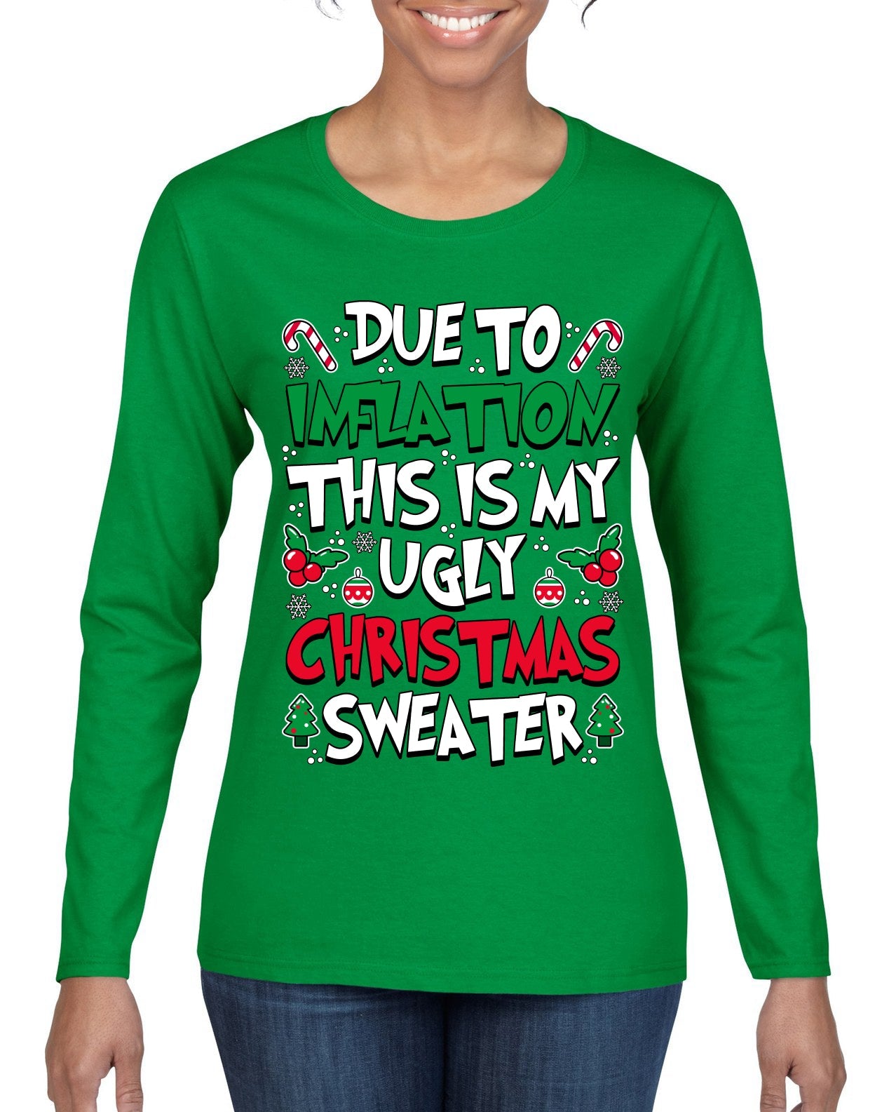 Due To Inflation This Is My Ugly Christmas Sweater Ugly Christmas Sweater Womens Graphic Long Sleeve T-Shirt