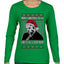 Sleepy Joe Merry Xmas To All And All A Good Night Ugly Christmas Sweater Womens Graphic Long Sleeve T-Shirt