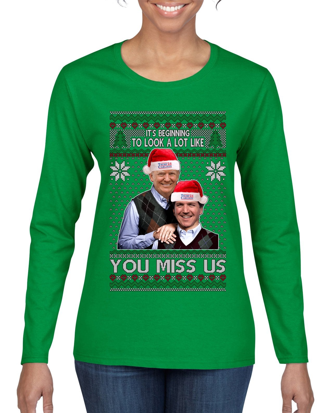 Beginning To Look Like You Miss Us Trump Carlson 24 Ugly Christmas Sweater Womens Graphic Long Sleeve T-Shirt