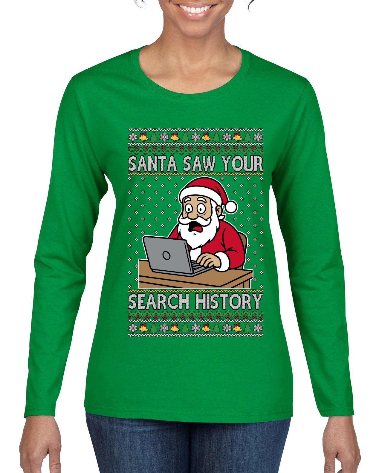 Santa Saw Your Search History, Funny Internet Humor, Ugly Christmas Sweater Womens Graphic Long Sleeve T-Shirt