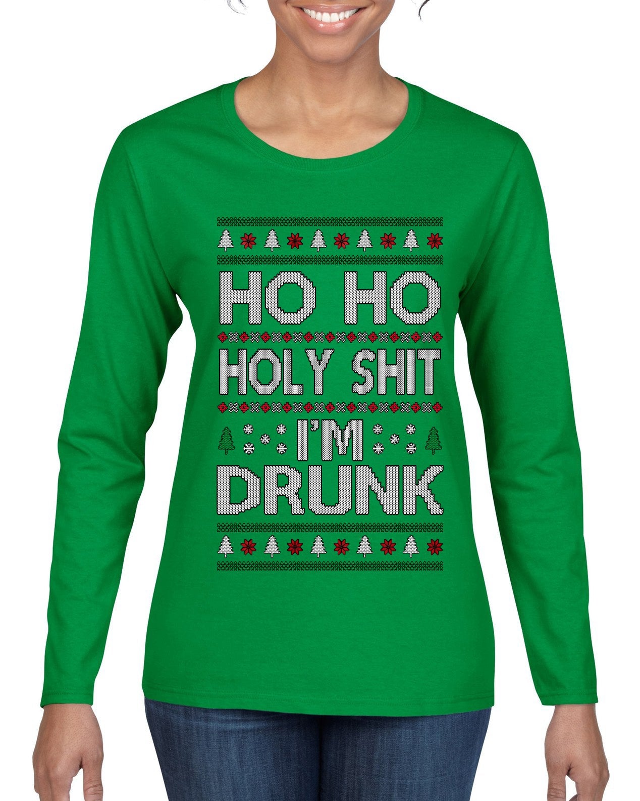 Ho Ho I'm Drunk, Funny Humor Christmas Unisex Sweater, Ugly Christmas Sweater Womens Graphic Long Sleeve T-Shirt