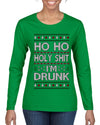 Ho Ho I'm Drunk, Funny Humor Christmas Unisex Sweater, Ugly Christmas Sweater Womens Graphic Long Sleeve T-Shirt