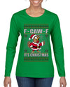 F-CAW-F IT'S CHRISTMAS, Ugly Christmas Sweater Womens Graphic Long Sleeve T-Shirt