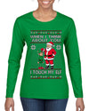 When I Think About You I Touch My Elf, Ugly Christmas Sweater Womens Graphic Long Sleeve T-Shirt