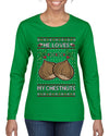 He Loves my Chestnuts, Ugly Christmas Sweater Womens Graphic Long Sleeve T-Shirt