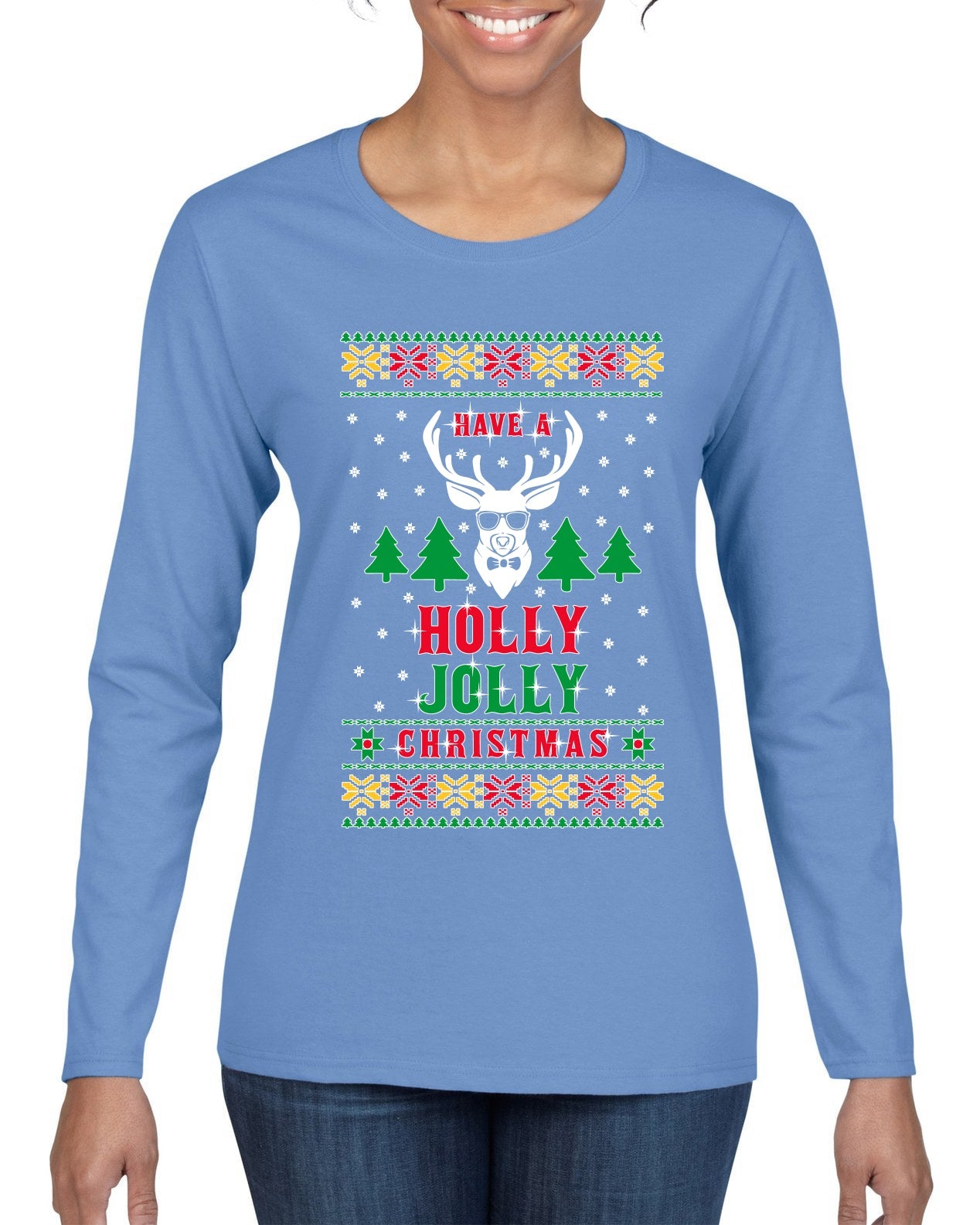 Have A Holly Jolly Christmas Ugly Christmas Sweater Womens Graphic Long Sleeve T-Shirt