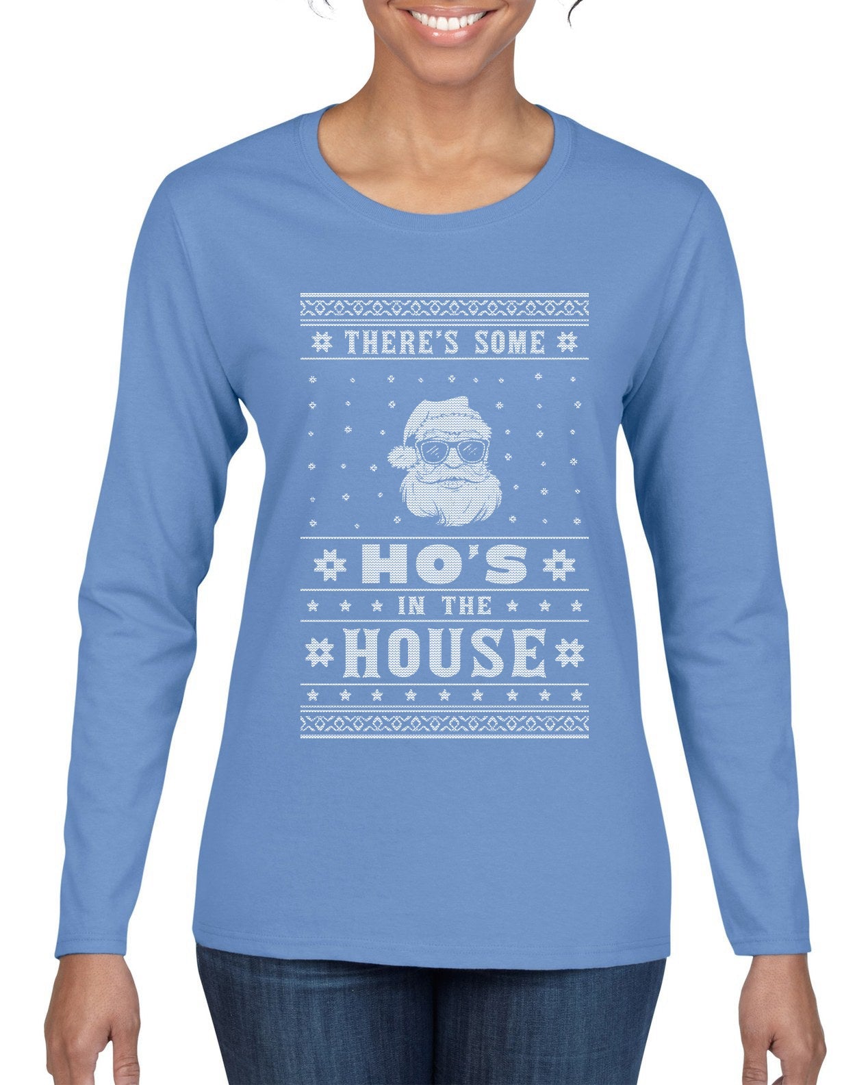 Theres Some Hos in the House Santa Ugly Christmas Sweater Womens Graphic Long Sleeve T-Shirt