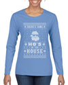 Theres Some Hos in the House Santa Ugly Christmas Sweater Womens Graphic Long Sleeve T-Shirt