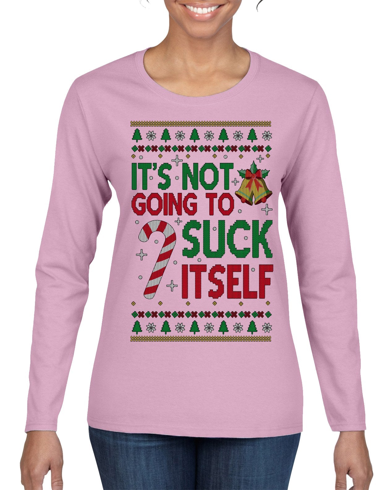 It's Not Going to Suck Itself Funny Candy Cane Ugly Christmas Sweater Womens Graphic Long Sleeve T-Shirt