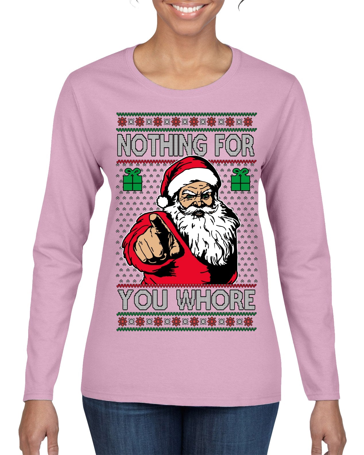 Nothing For You Whore Funny Vulgar Santa Claus Ugly Christmas Sweater Womens Graphic Long Sleeve T-Shirt