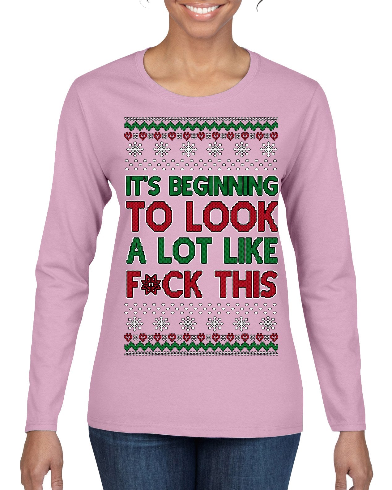 It's Beginning to Look a Lot Like F This Clean Funny Ugly Christmas Sweater Womens Graphic Long Sleeve T-Shirt
