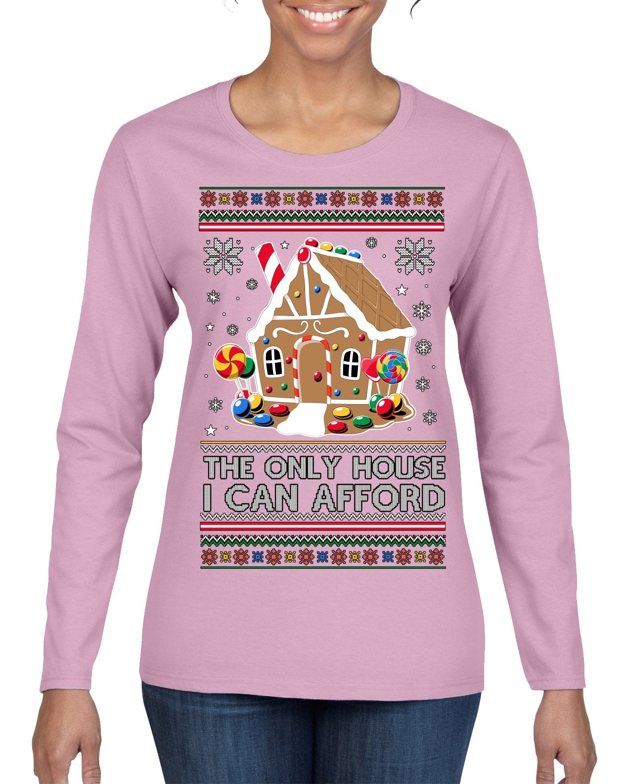 The Only House I Can Afford Funny Millennial Meme Ugly Christmas Sweater Womens Graphic Long Sleeve T-Shirt