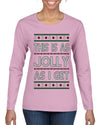 This Is As Jolly As I Get, Funny Humor, Ugly Christmas Sweater Womens Graphic Long Sleeve T-Shirt