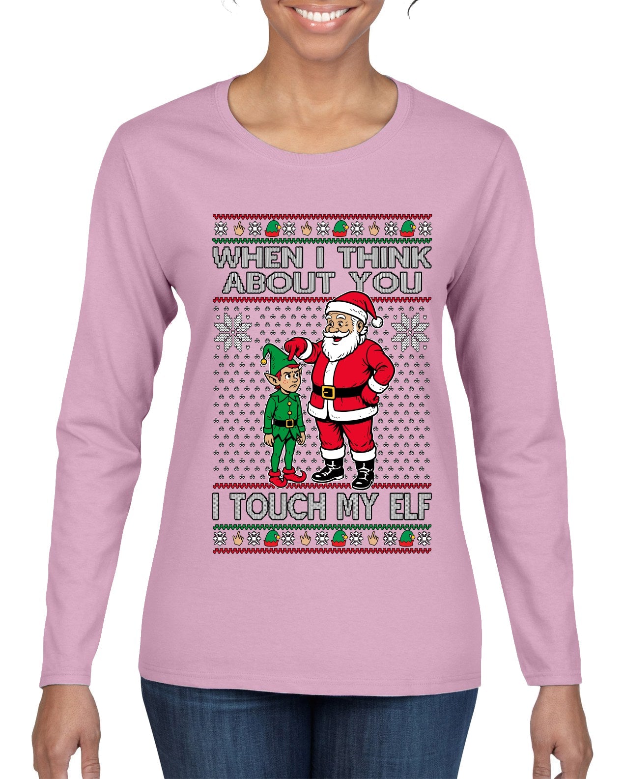 When I Think About You I Touch My Elf, Ugly Christmas Sweater Womens Graphic Long Sleeve T-Shirt