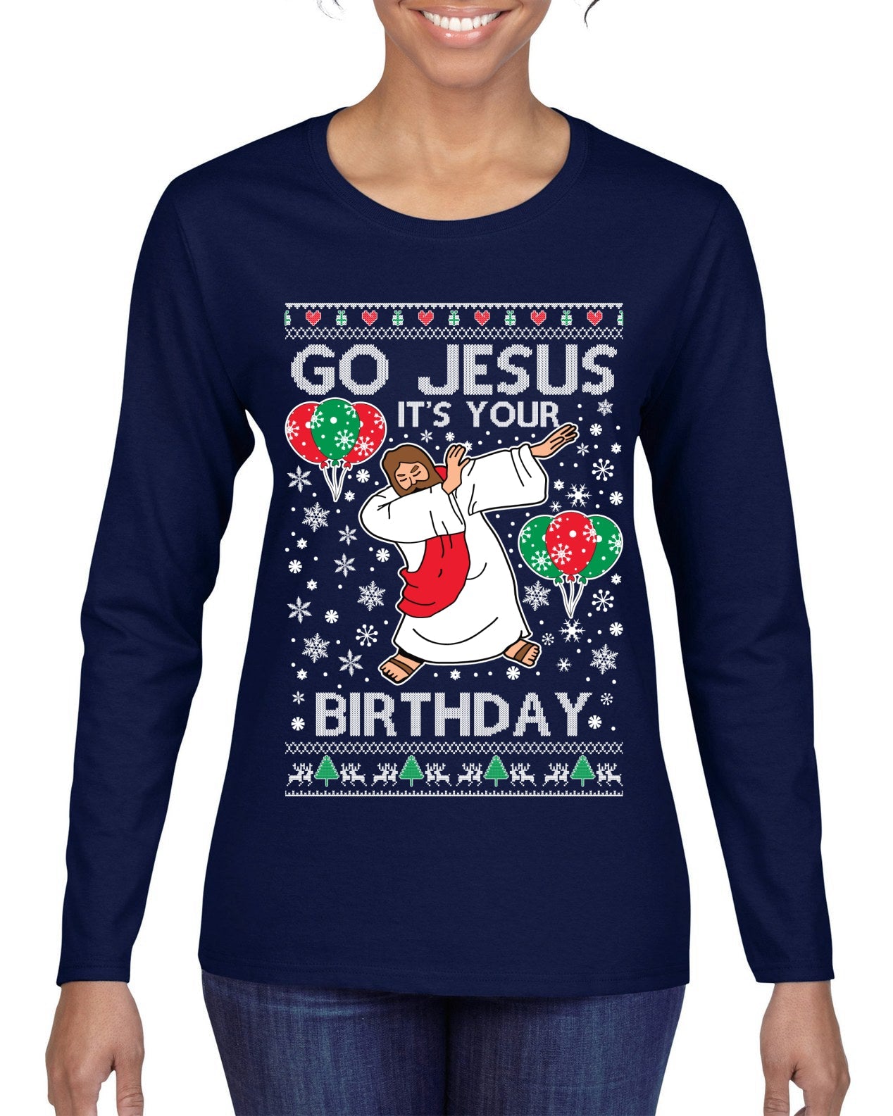 Go Jesus It's Your Birthday Ugly Christmas Sweater Womens Graphic Long Sleeve T-Shirt