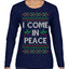 I Come in Peace Ugly Christmas Sweater Womens Graphic Long Sleeve T-Shirt
