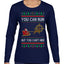 You Can Run But You Can't Hide Santa Sleigh Reindeer Ugly Christmas Sweater Womens Graphic Long Sleeve T-Shirt
