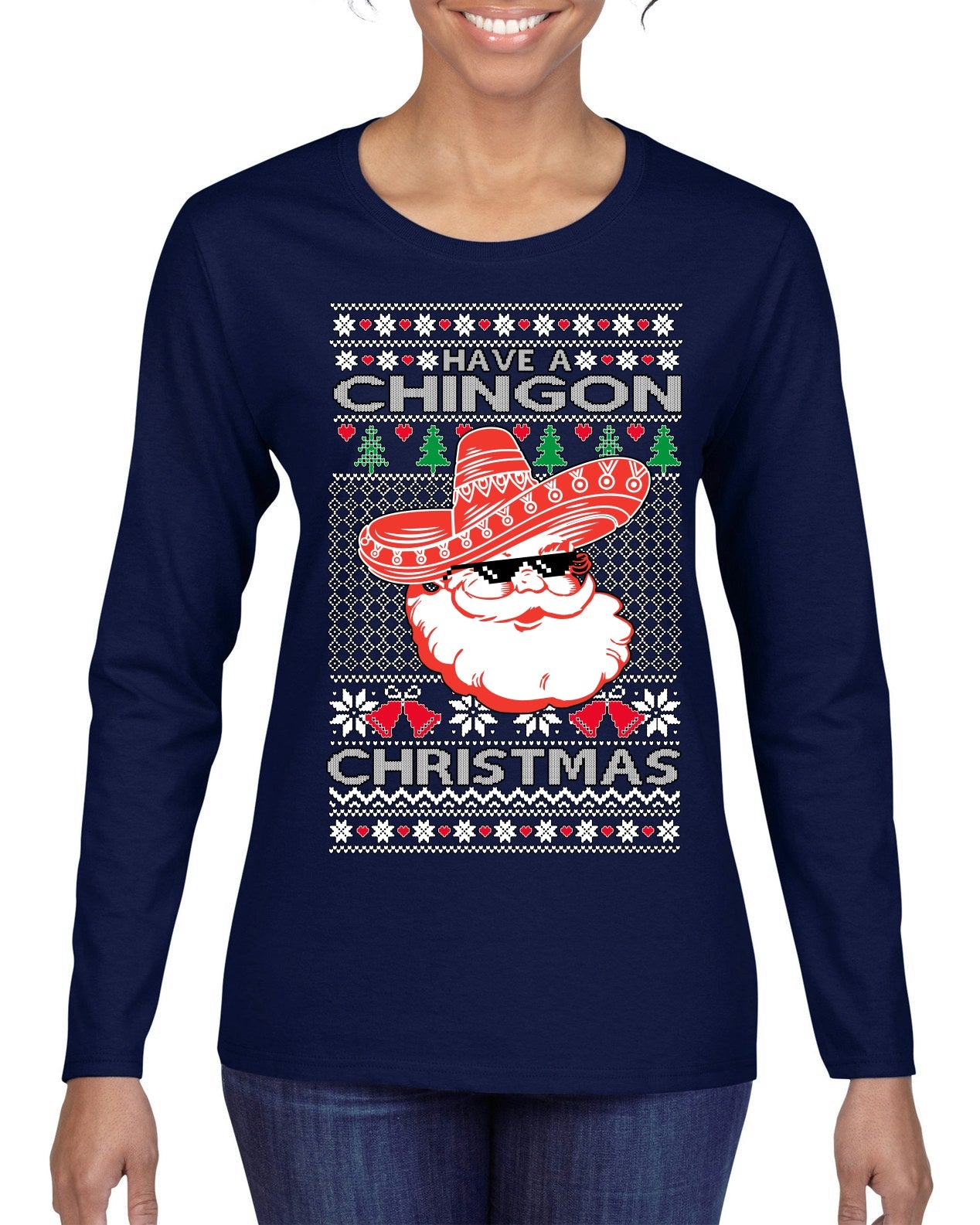 Have a Chingon Christmas Funny Spanish Saying Ugly Christmas Sweater Womens Graphic Long Sleeve T-Shirt