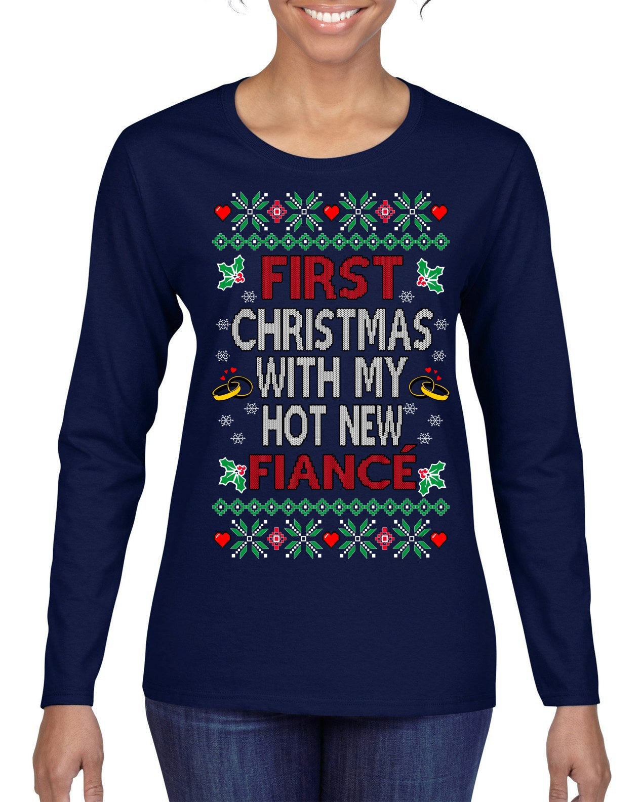 First Christmas With My Hot New Fiance Classic Newlywed Ugly Christmas Sweater Womens Graphic Long Sleeve T-Shirt