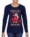 Borracho Pero Buen Muchacho Drunk But a Good Boy Funny Ugly Christmas Sweater Womens Graphic Long Sleeve T-Shirt
