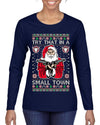 Try That In A Small Town Christmas Ugly Christmas Sweater Womens Graphic Long Sleeve T-Shirt