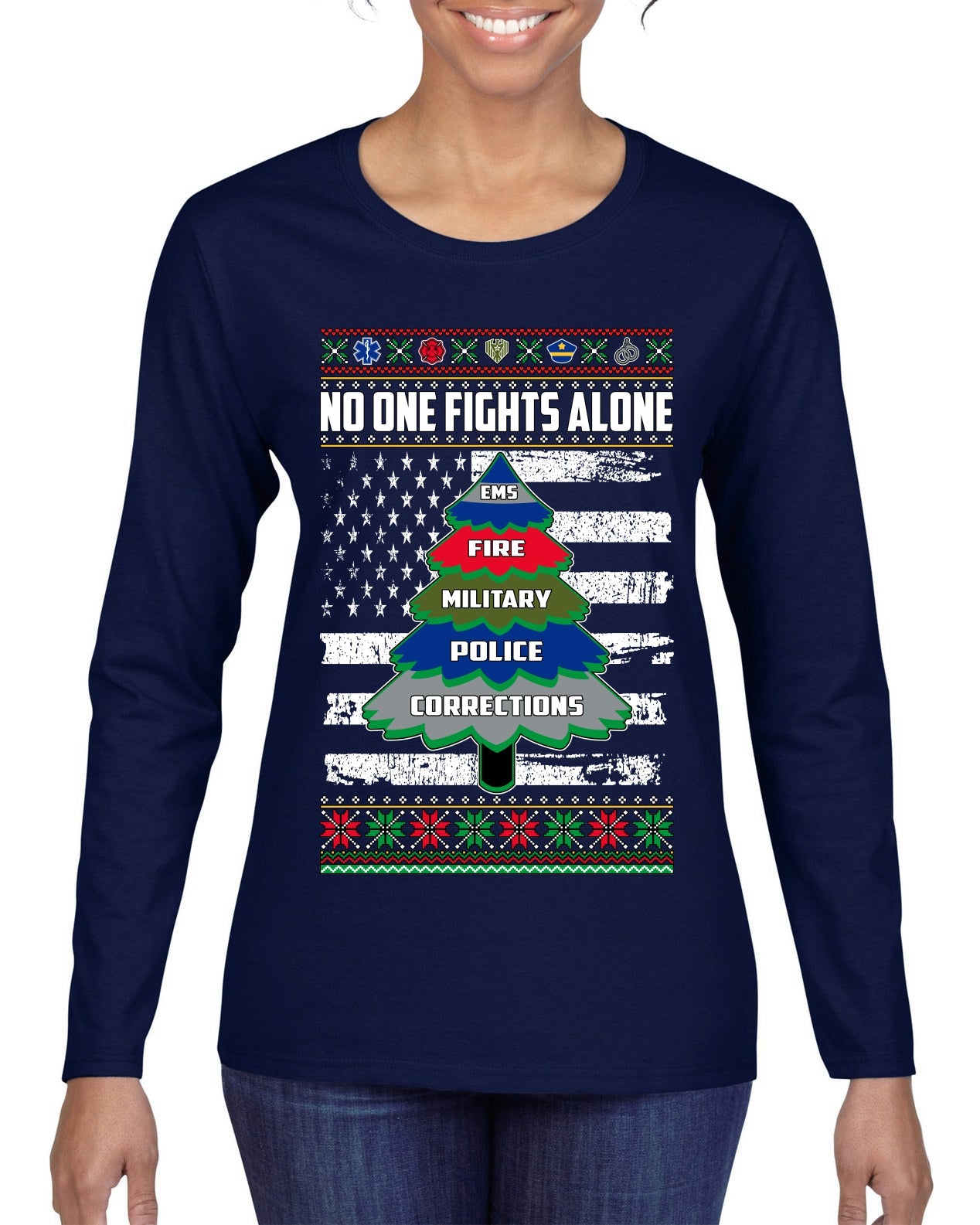 No One Fights Alone Holiday First Responder Police Fire Emt Ugly Christmas Sweater Womens Graphic Long Sleeve T-Shirt