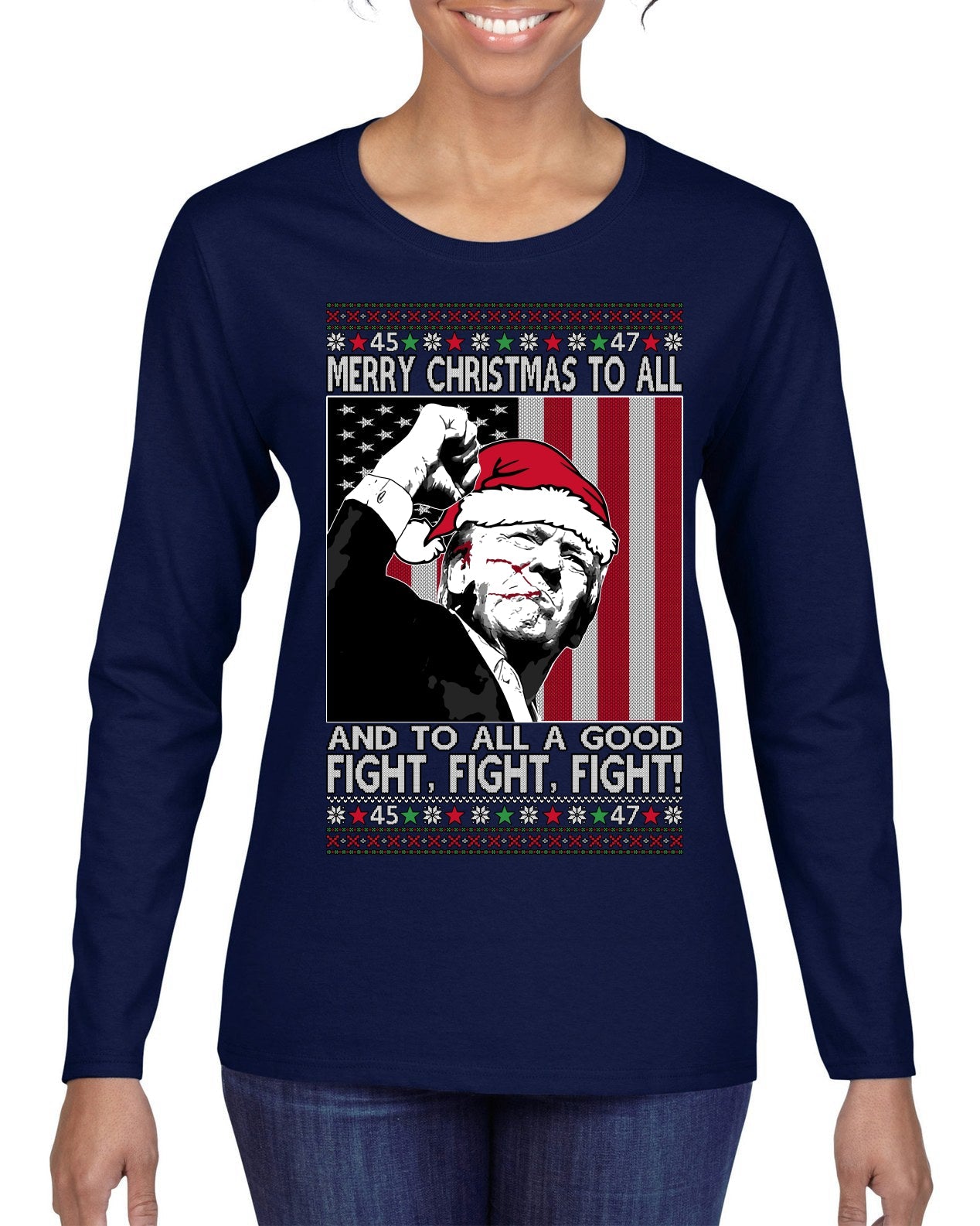 Merry Christmas to All a Good Fight | Santa Donald Trump Ugly Christmas Sweater Womens Graphic Long Sleeve T-Shirt