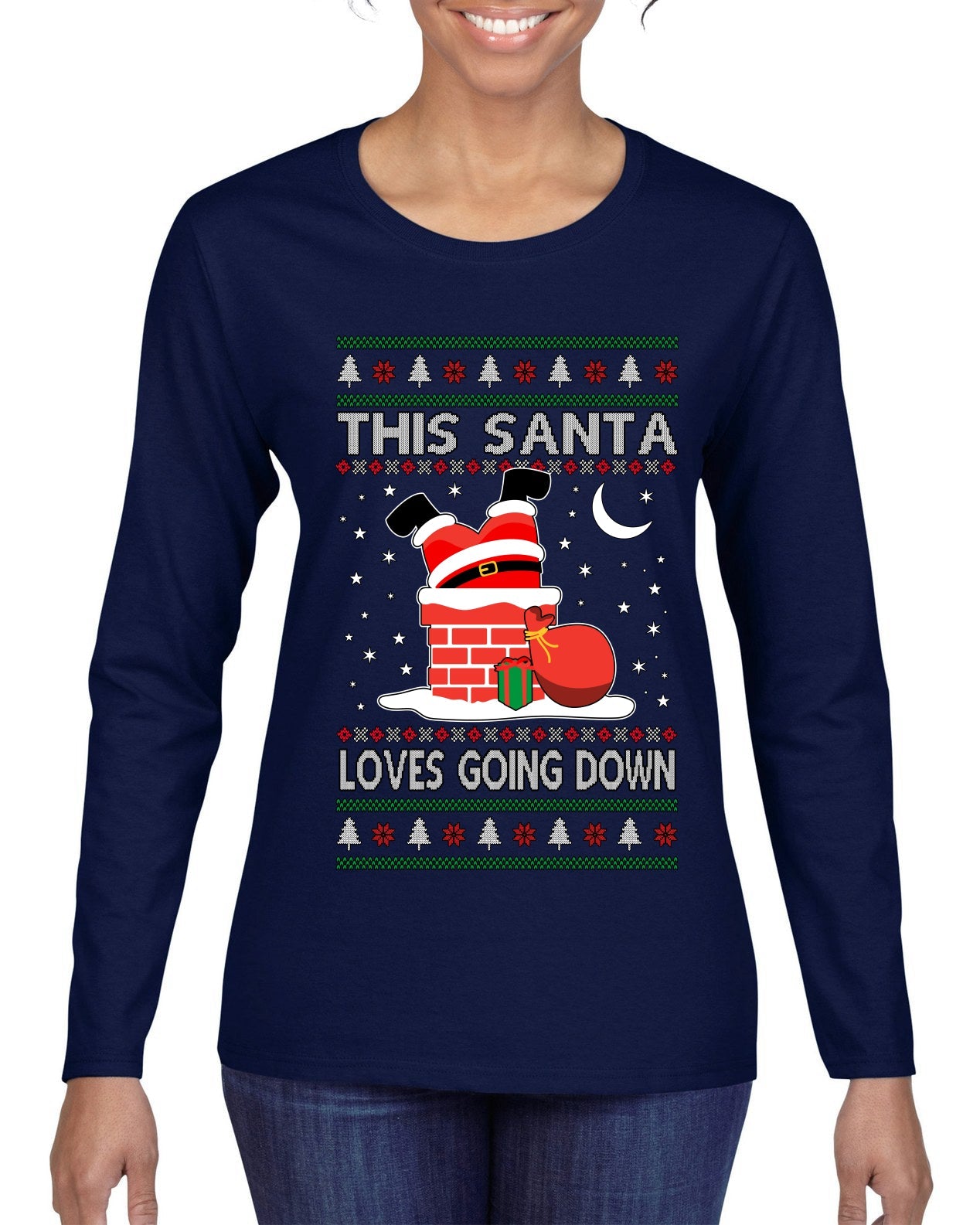 This Santa Loves going down, Funny dirty Humor, Ugly Christmas Sweater Womens Graphic Long Sleeve T-Shirt