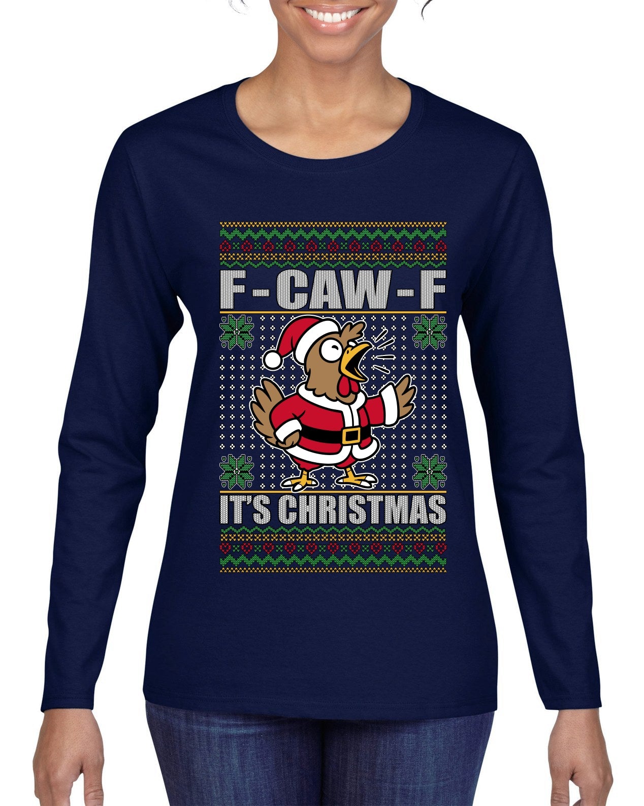 F-CAW-F IT'S CHRISTMAS, Ugly Christmas Sweater Womens Graphic Long Sleeve T-Shirt