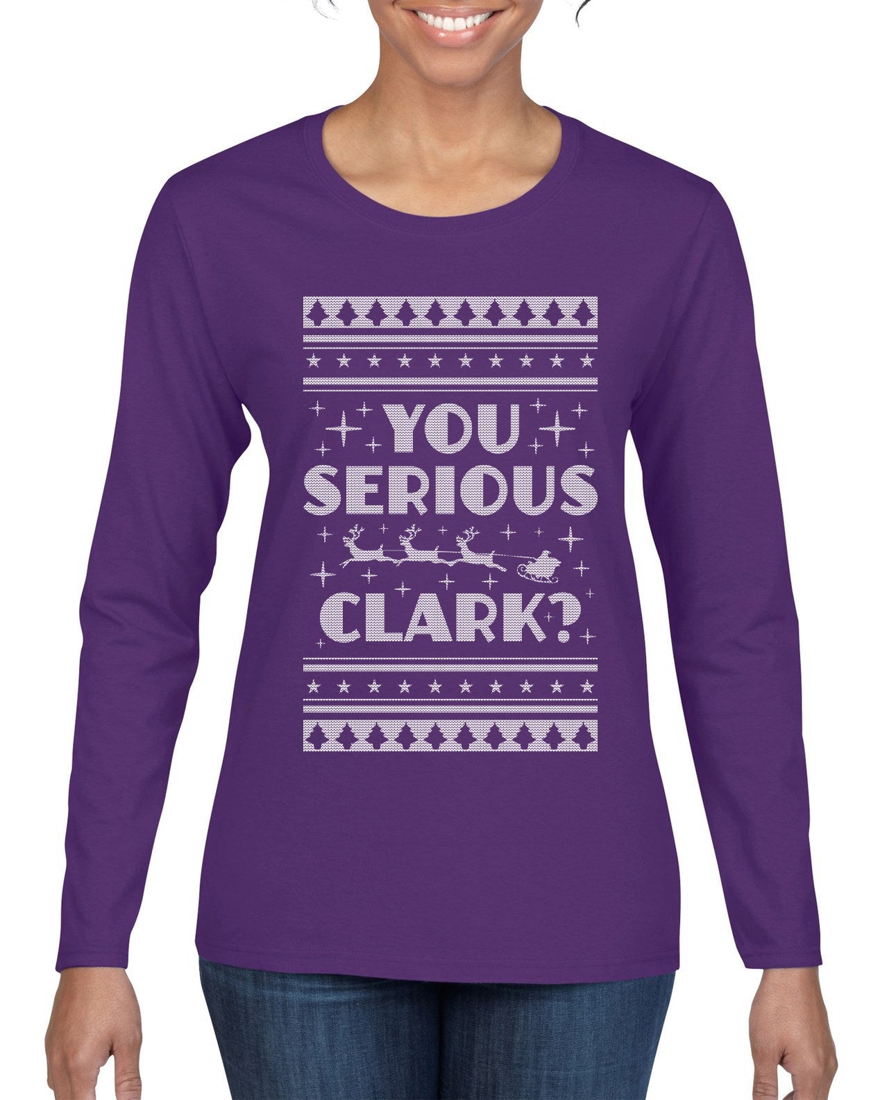 You Serious Clark Christmas Vacation Movie Ugly Christmas Sweater Womens Graphic Long Sleeve T-Shirt