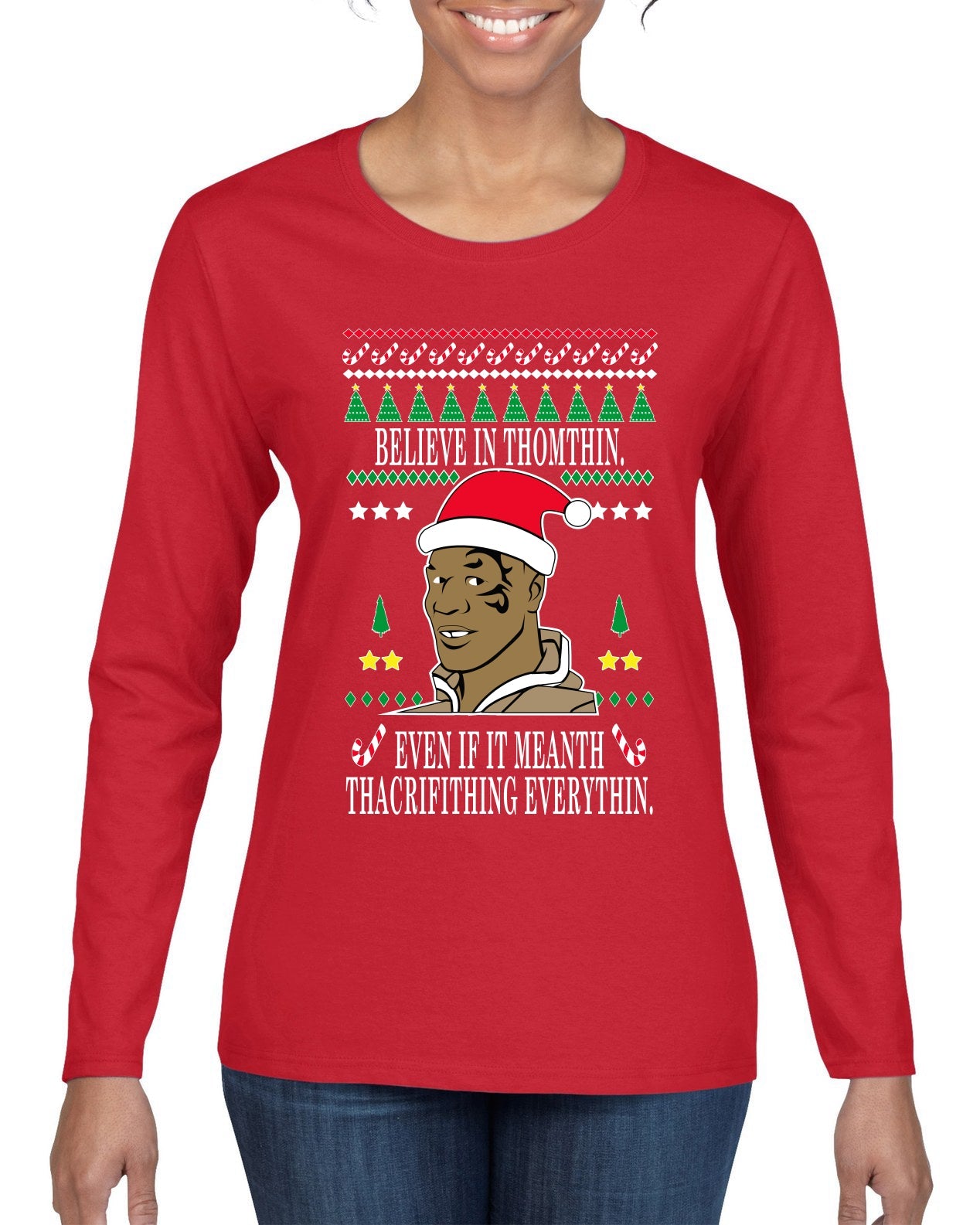 Lisp Believe In Thomthin Thacrifithing Everythin Ugly Christmas Sweater Womens Graphic Long Sleeve T-Shirt