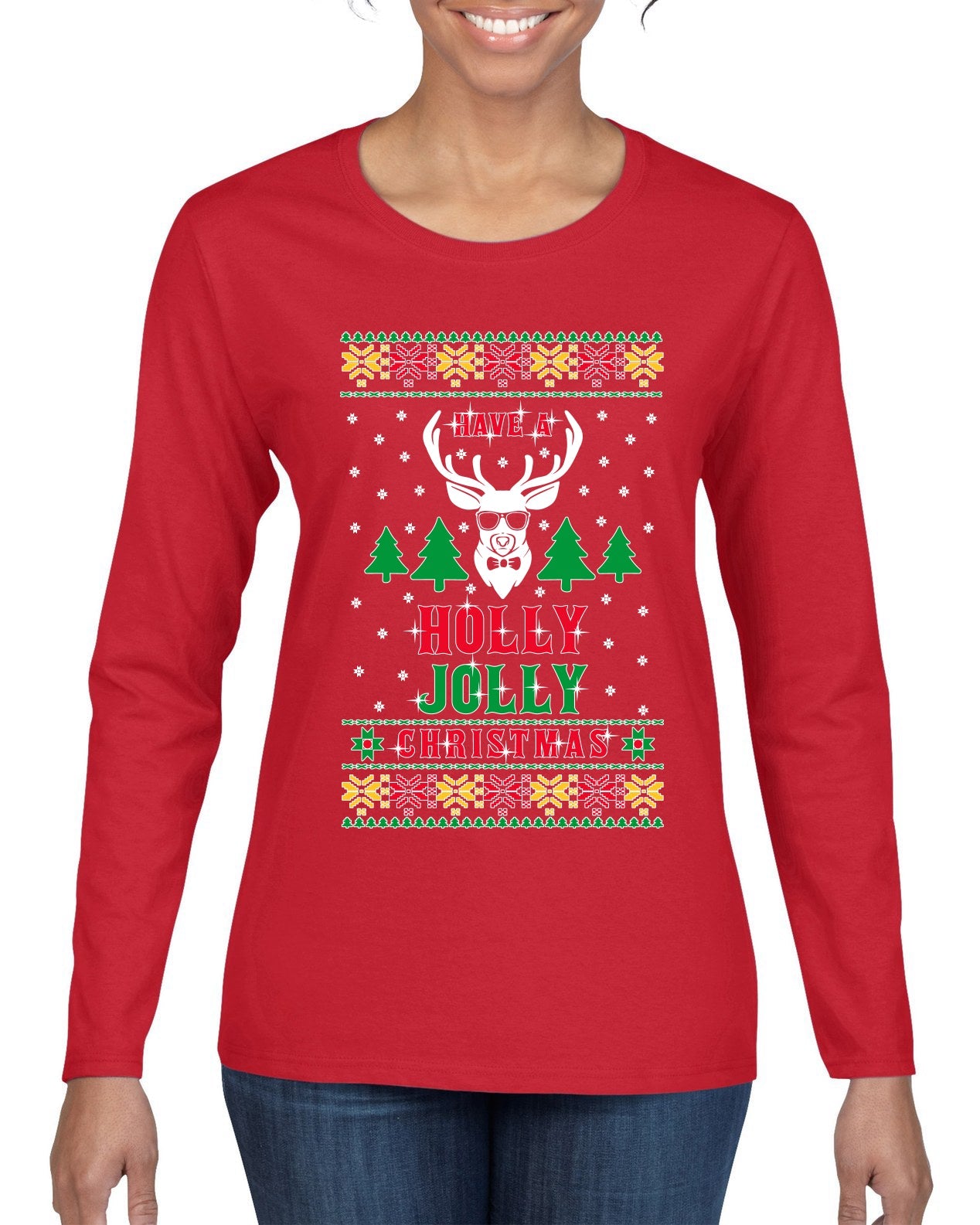 Have A Holly Jolly Christmas Ugly Christmas Sweater Womens Graphic Long Sleeve T-Shirt