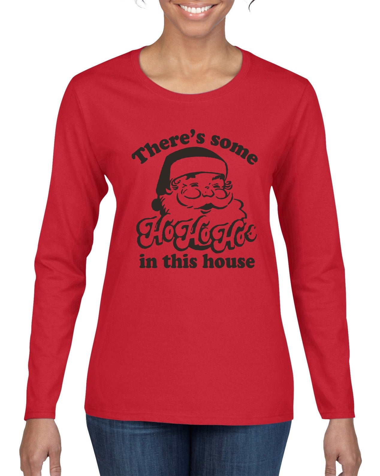 Theres some Ho Ho Ho in this House Ugly Christmas Sweater Womens Graphic Long Sleeve T-Shirt