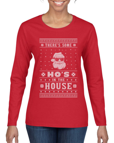 Theres Some Hos in the House Santa Ugly Christmas Sweater Womens Graphic Long Sleeve T-Shirt