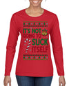 It's Not Going to Suck Itself Funny Candy Cane Ugly Christmas Sweater Womens Graphic Long Sleeve T-Shirt