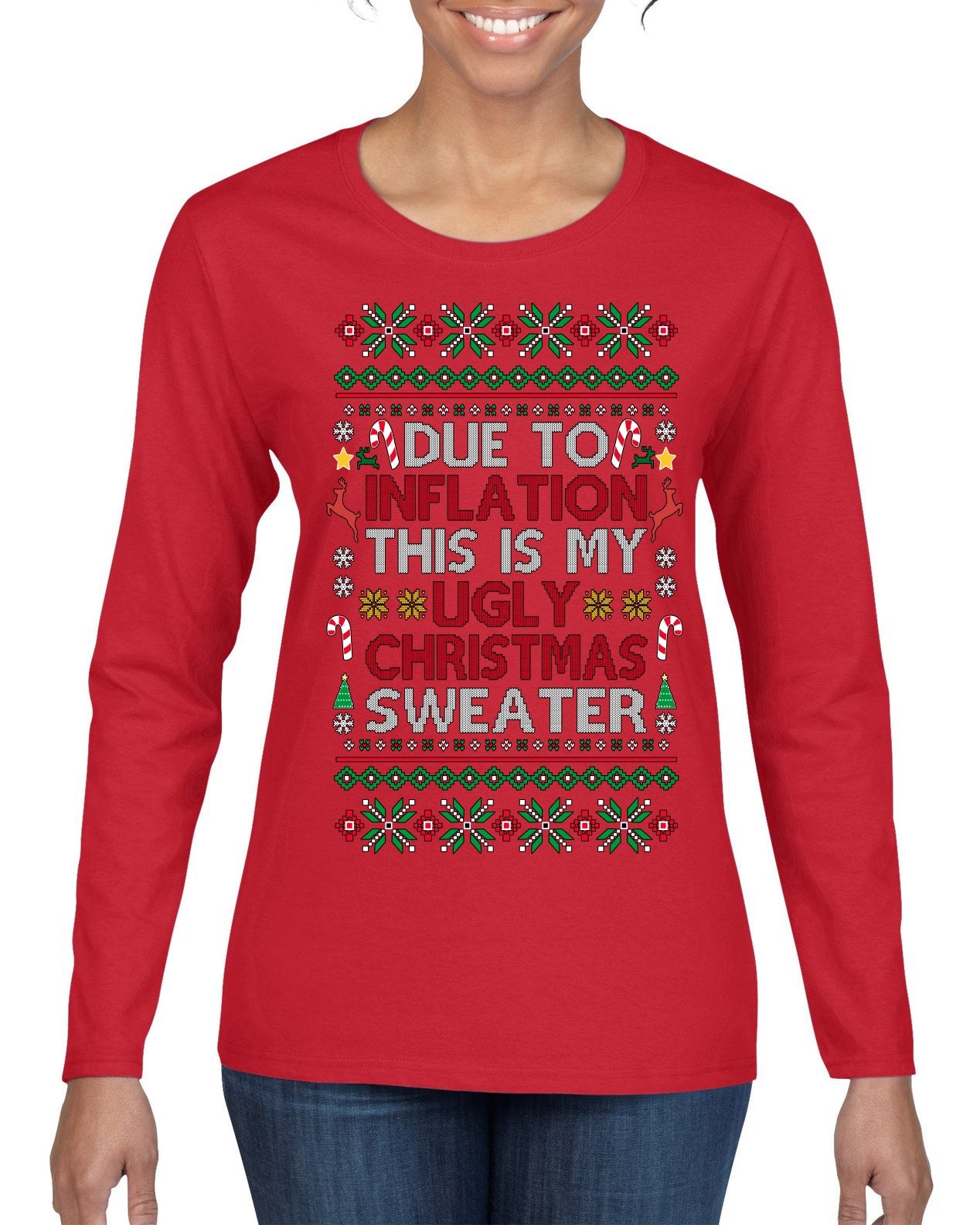 Due to Inflation This is My Ugly Christmas Sweater | Funny Ugly Christmas Sweater Womens Graphic Long Sleeve T-Shirt