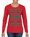 Christmas Calories Don't Count Funny Family Holidays Ugly Christmas Sweater Womens Graphic Long Sleeve T-Shirt