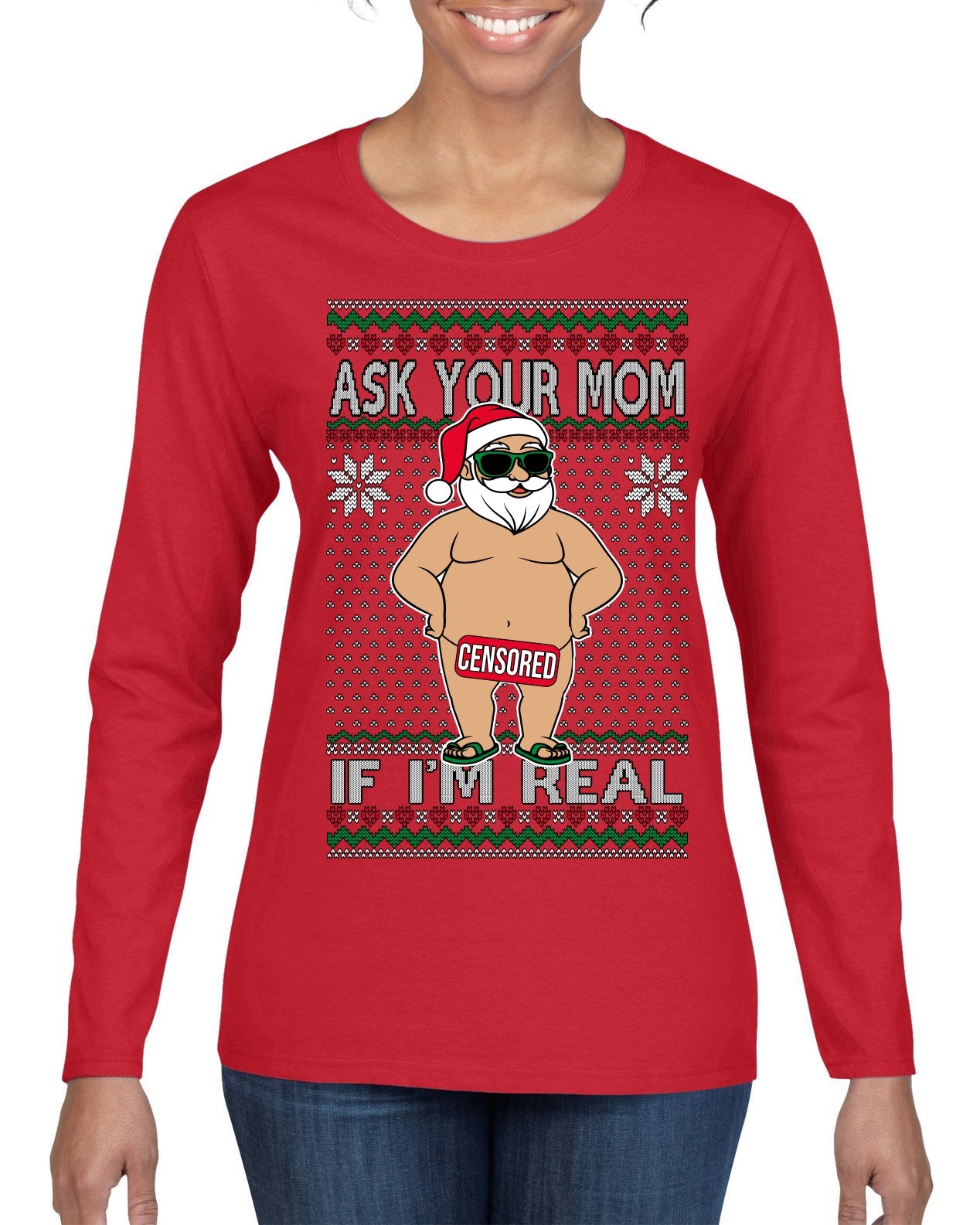 Ask Your Mom If I'm Real Funny, Funny Dirty Inappropriate Censored Santa Claus Ugly Christmas Sweater Womens Graphic Long Sleeve T-Shirt