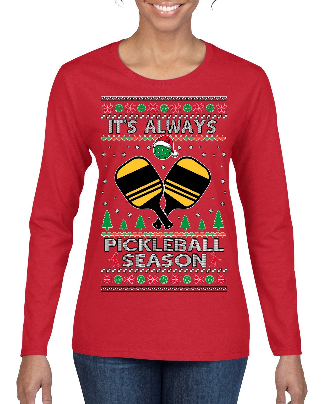 It's Always Pickleball Season Funny Pickle Ball Sports Fan Ugly Christmas Sweater Womens Graphic Long Sleeve T-Shirt