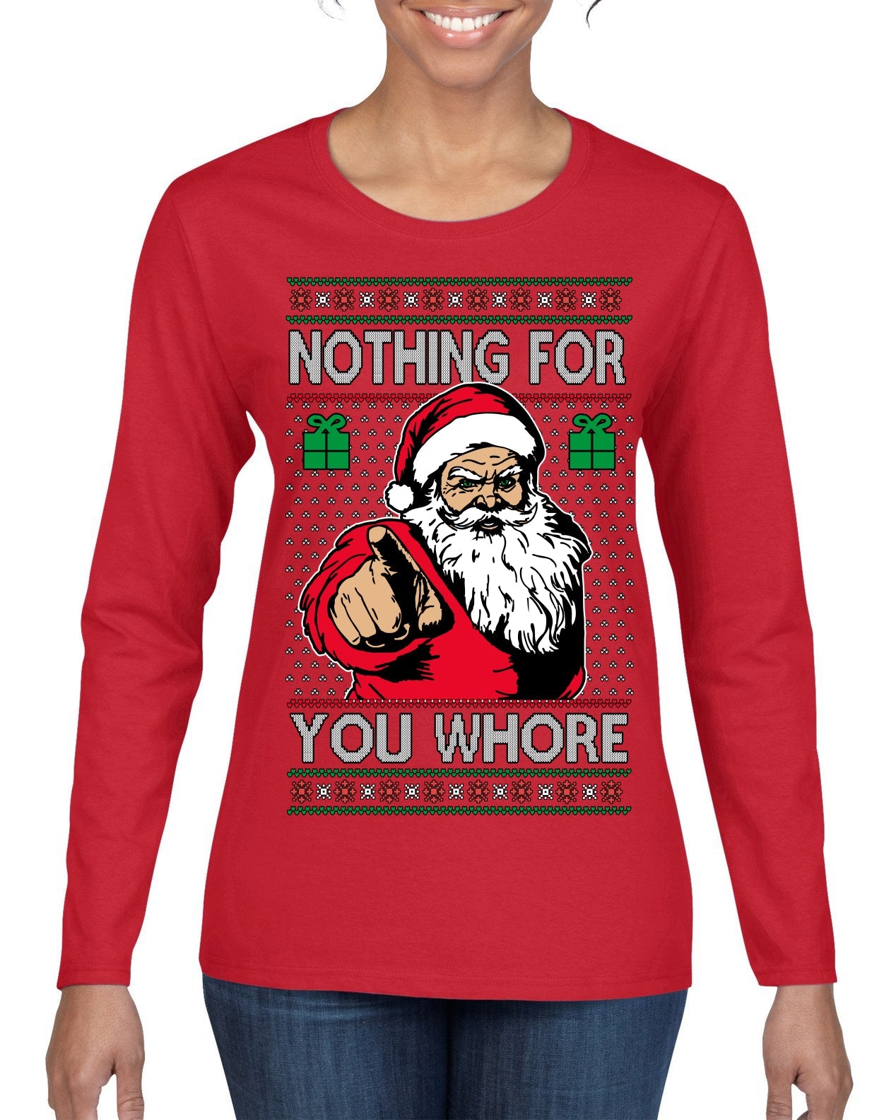 Nothing For You Whore Funny Vulgar Santa Claus Ugly Christmas Sweater Womens Graphic Long Sleeve T-Shirt