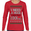 I Need a Huge Christmas Cocktail Funny Dirty Joke Drinking Ugly Christmas Sweater Womens Graphic Long Sleeve T-Shirt
