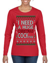I Need a Huge Christmas Cocktail Funny Dirty Joke Drinking Ugly Christmas Sweater Womens Graphic Long Sleeve T-Shirt